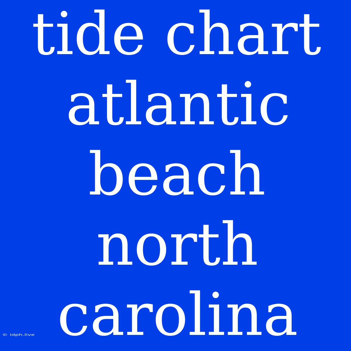 Tide Chart Atlantic Beach North Carolina