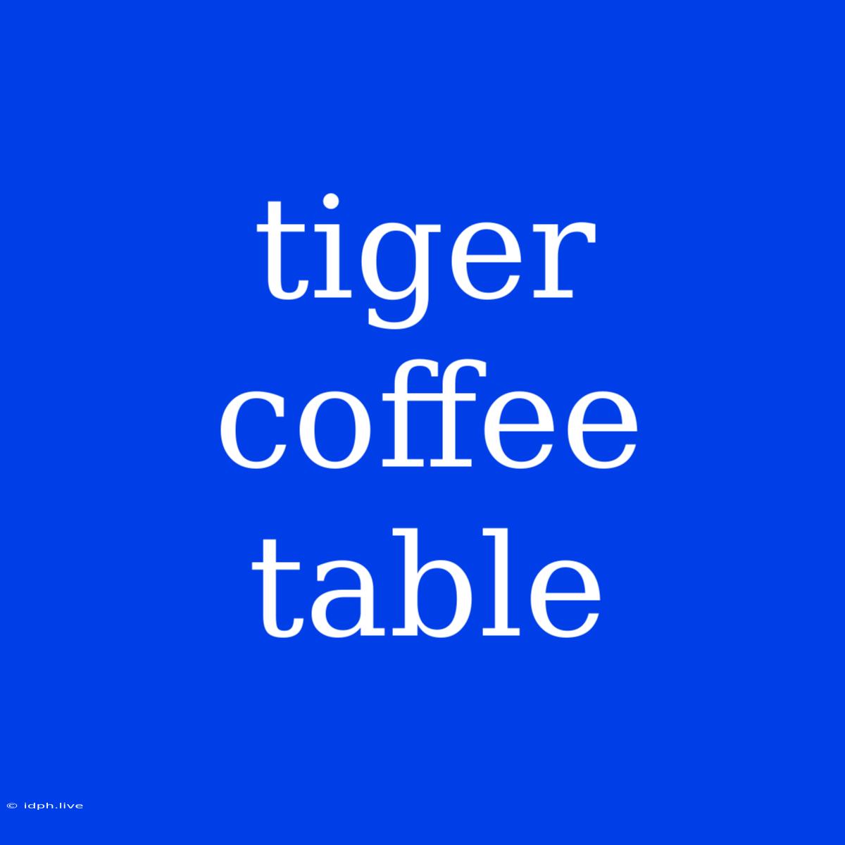 Tiger Coffee Table