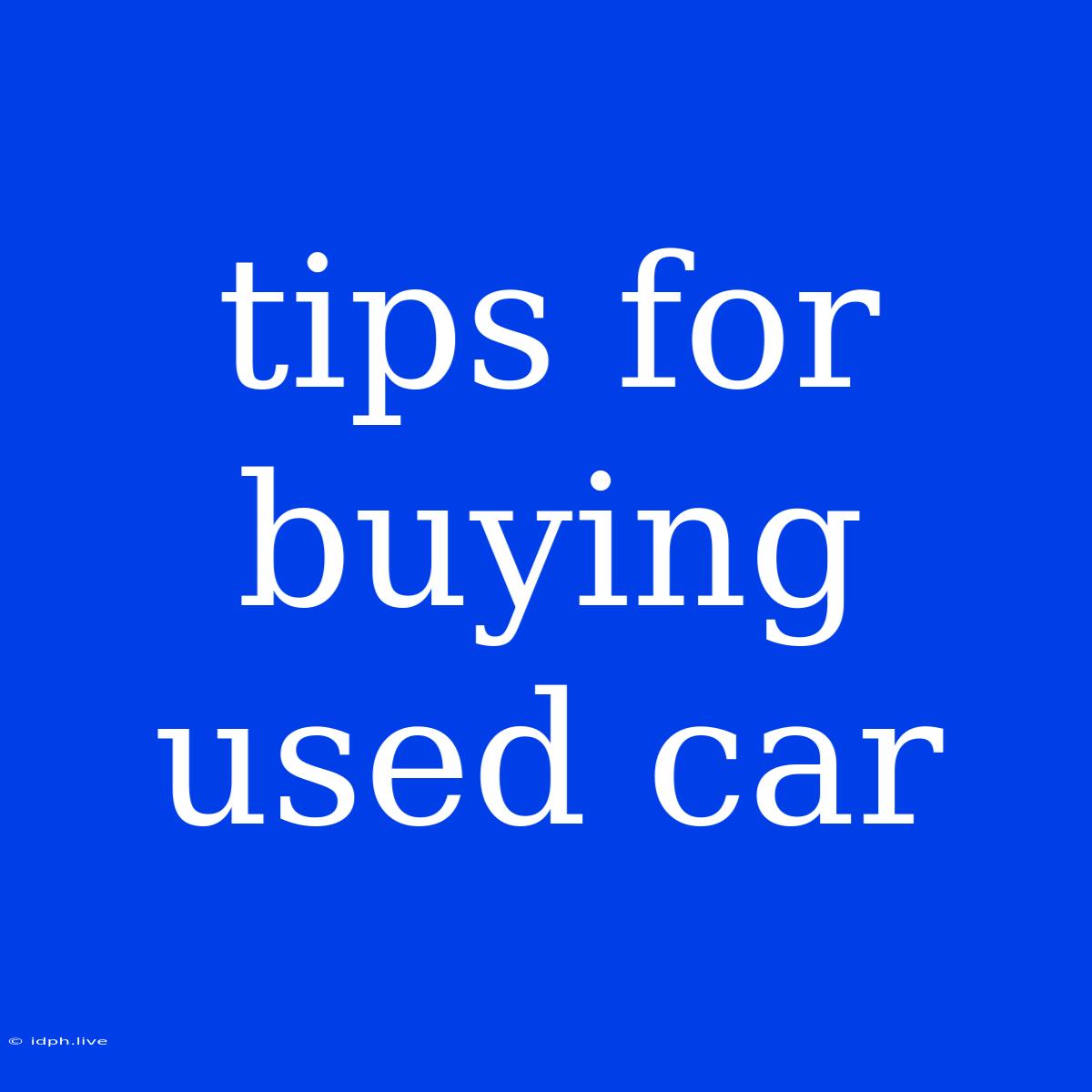 Tips For Buying Used Car