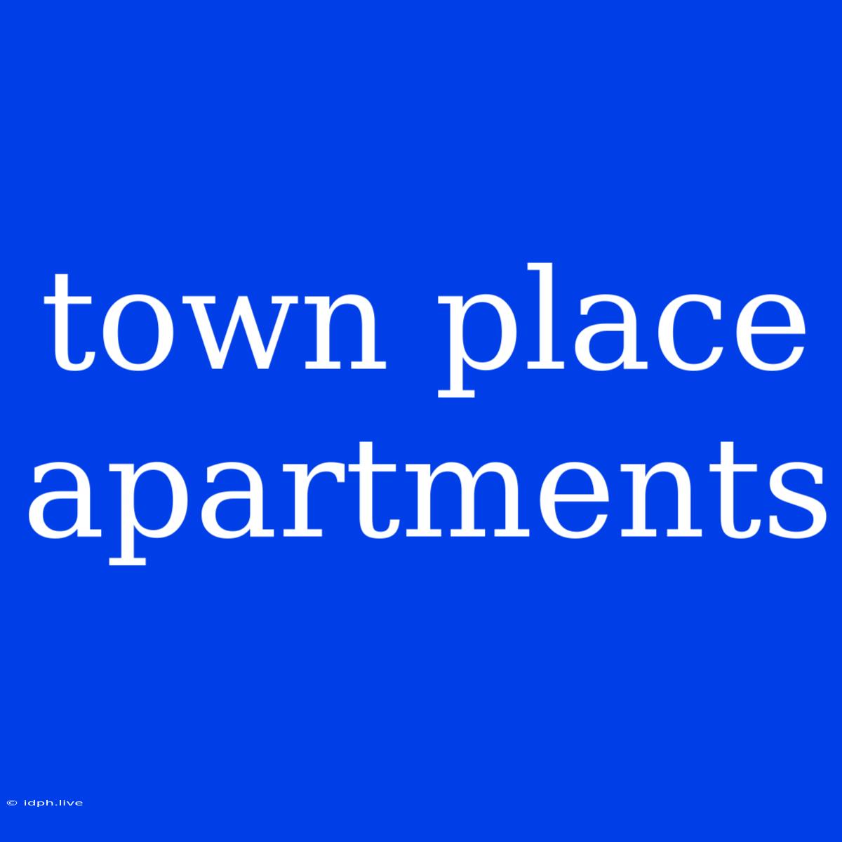 Town Place Apartments