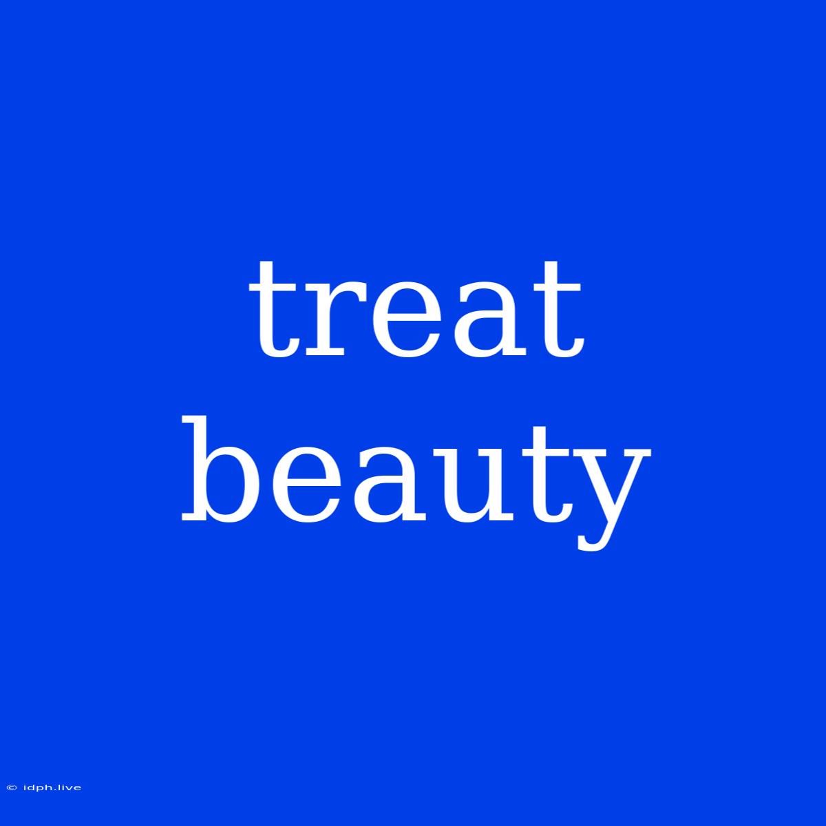 Treat Beauty