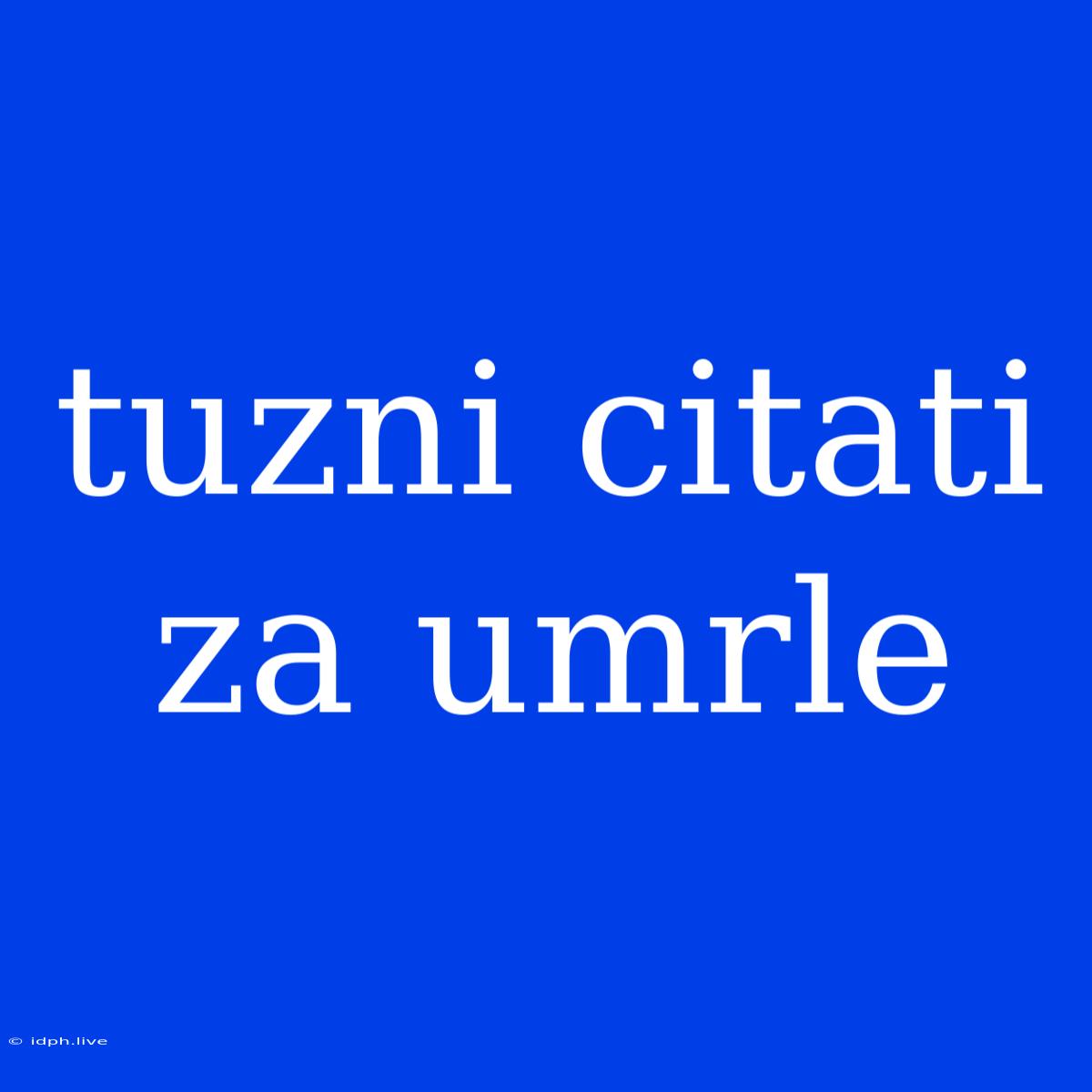 Tuzni Citati Za Umrle