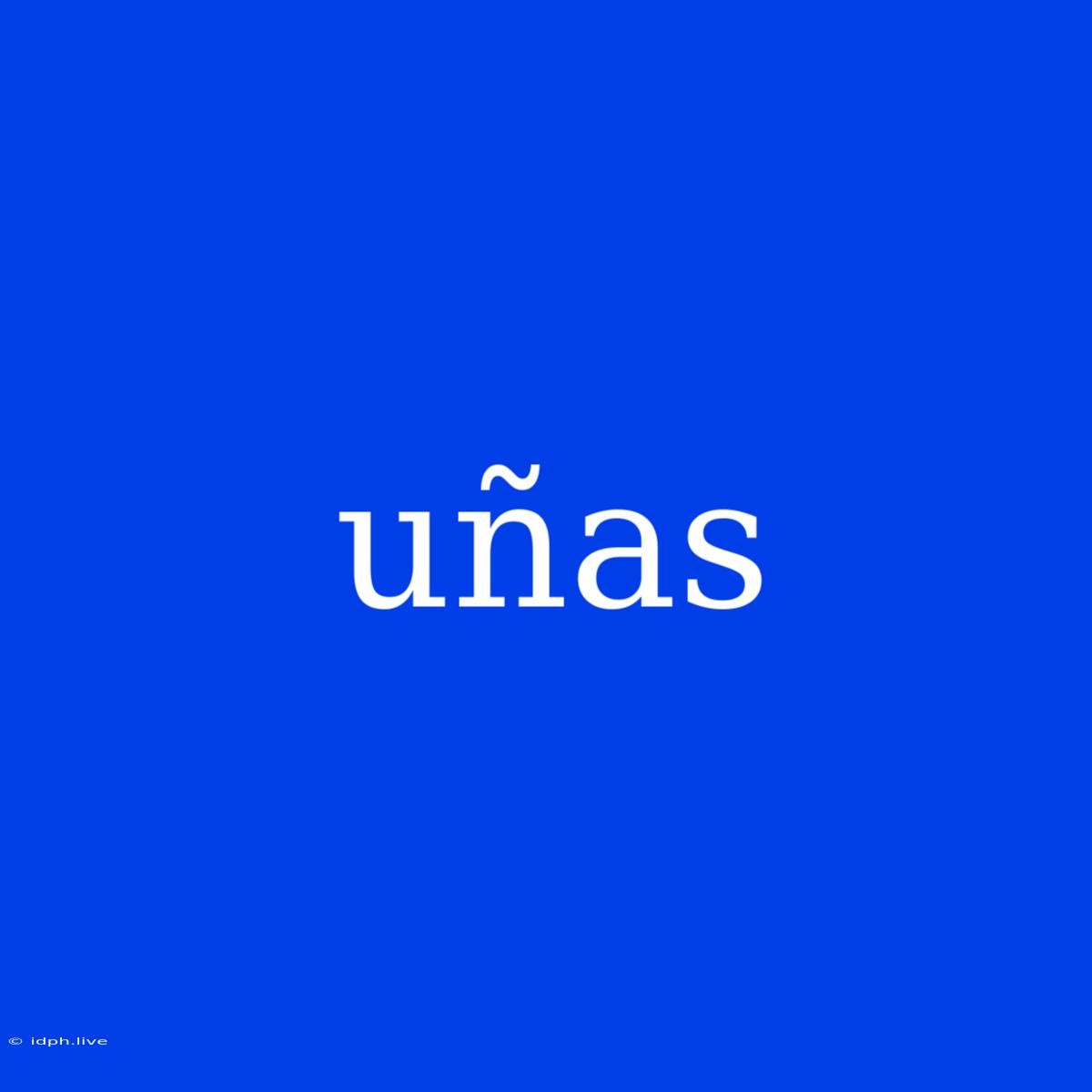 Uñas