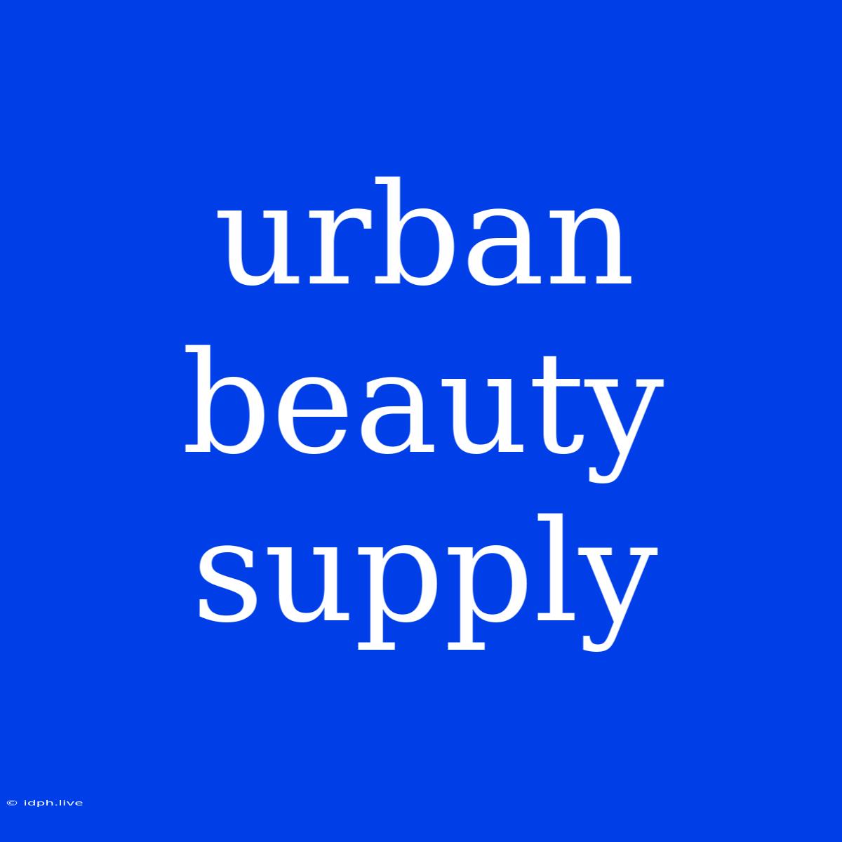 Urban Beauty Supply